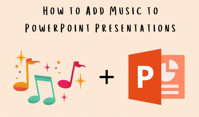 How to Add Music to PowerPoint Presentations