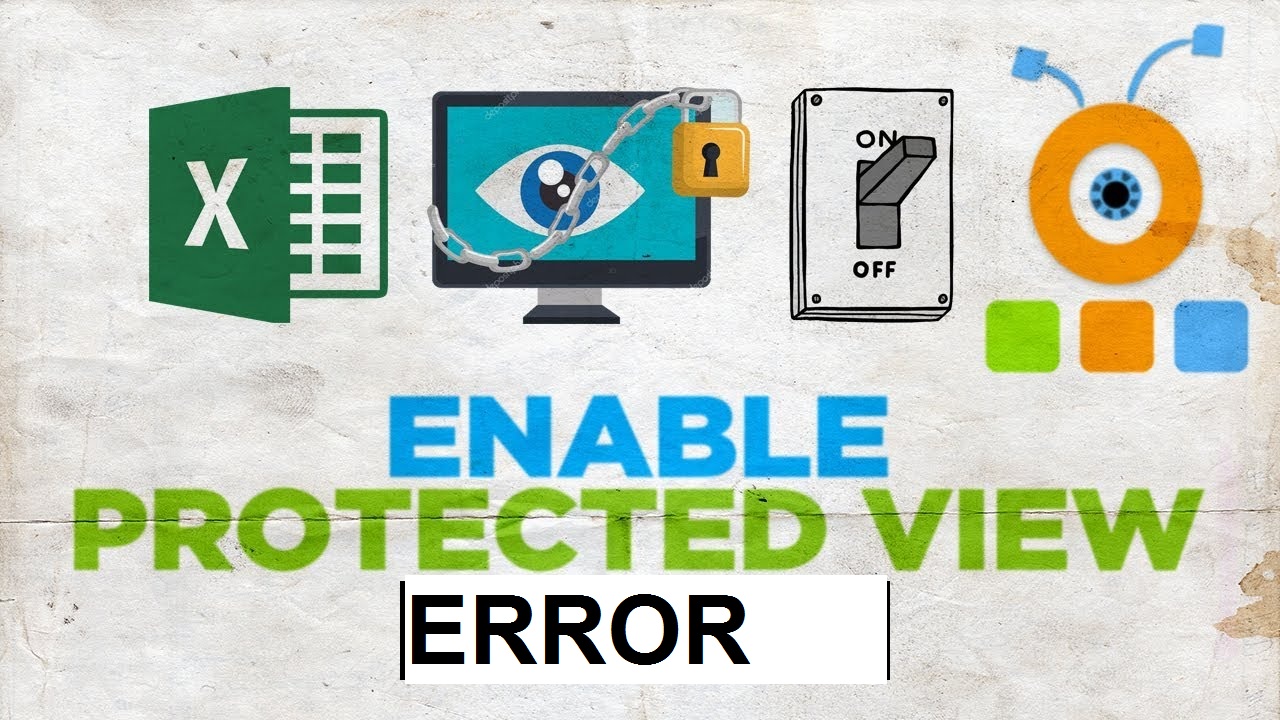 How to Fix “The File Couldn’t Open in Protected View” Error