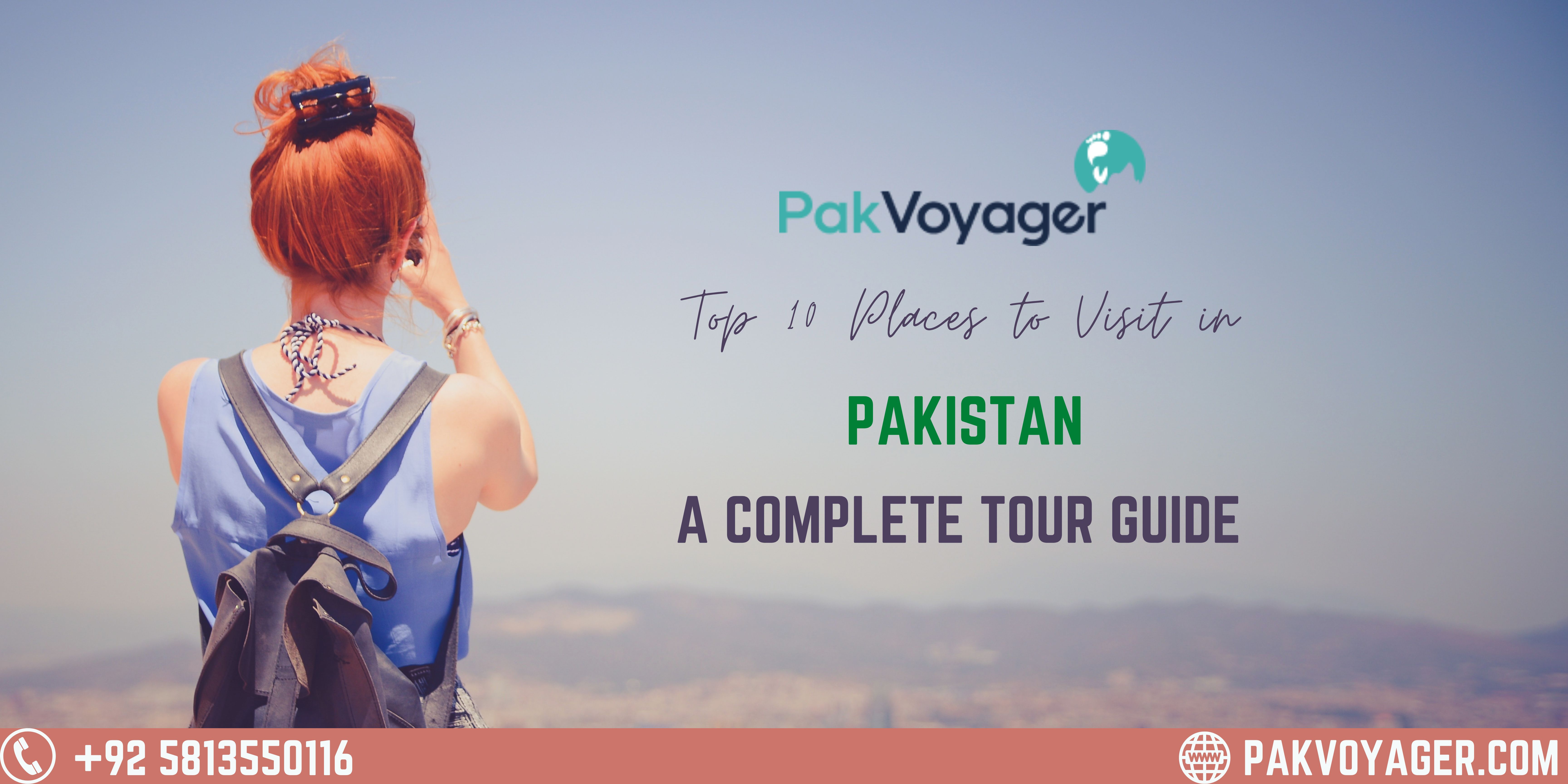 Top 10 Places to Visit in Pakistan | A Complete Tour Guide