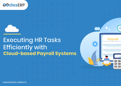 Executing HR Tasks Efficiently with Cloud-based Payroll Systems