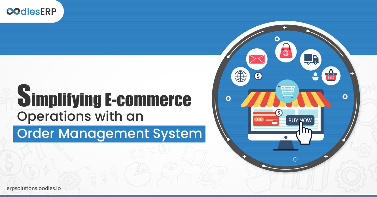 Simplifying E-commerce Operations with an Order Management System
