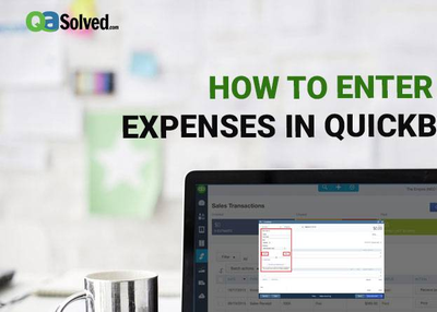 How to Enter Expenses in QuickBooks?