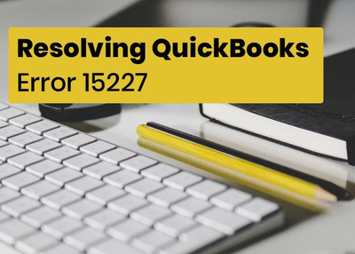 How to Fix QuickBooks Error 15227?