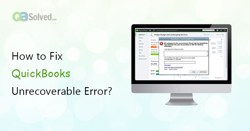 How to Fix QuickBooks Unrecoverable Error?