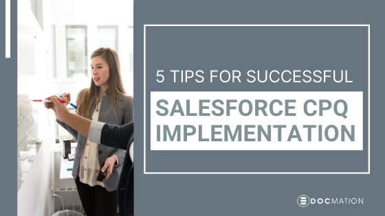 5 Tips for Successful Salesforce CPQ Implementation