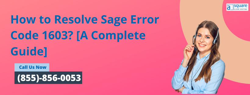 How to Resolve Sage Error Code 1603? [A Complete Guide]