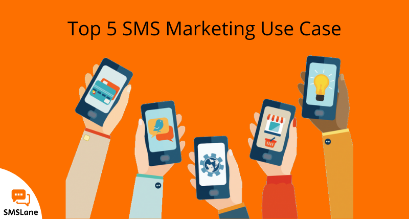 Top 5 SMS Marketing Use Case - SMSLane