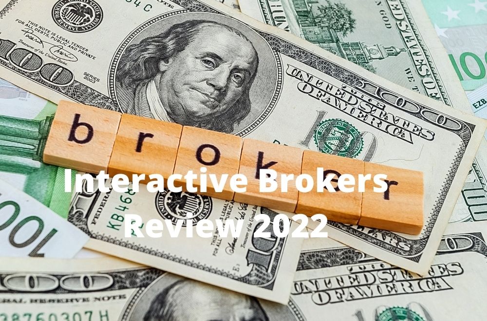Interactive Brokers Review 2022
