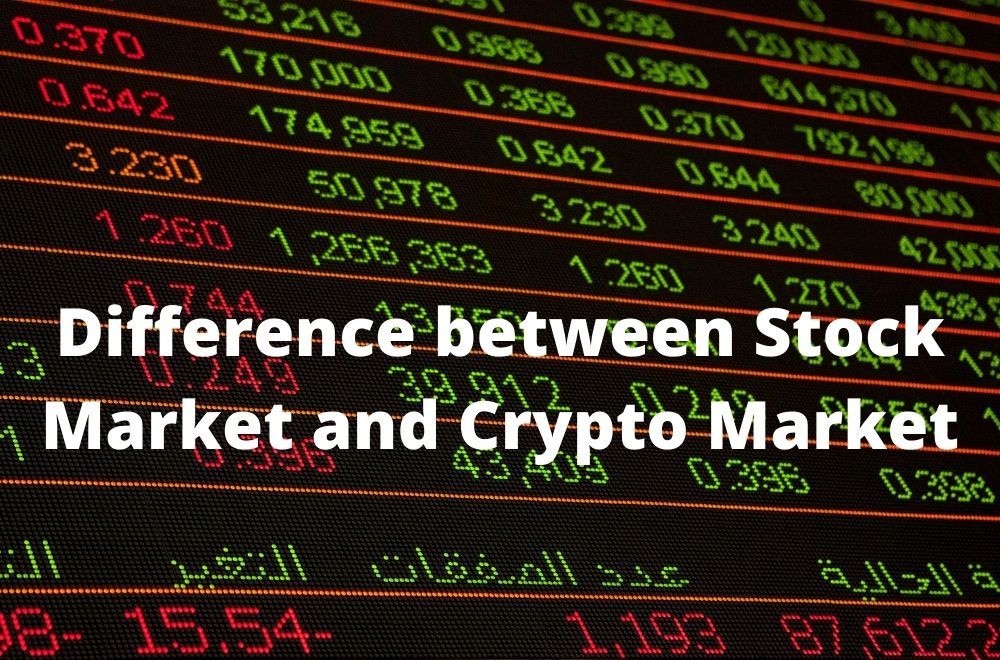 Difference between Stock Market and Crypto Market
