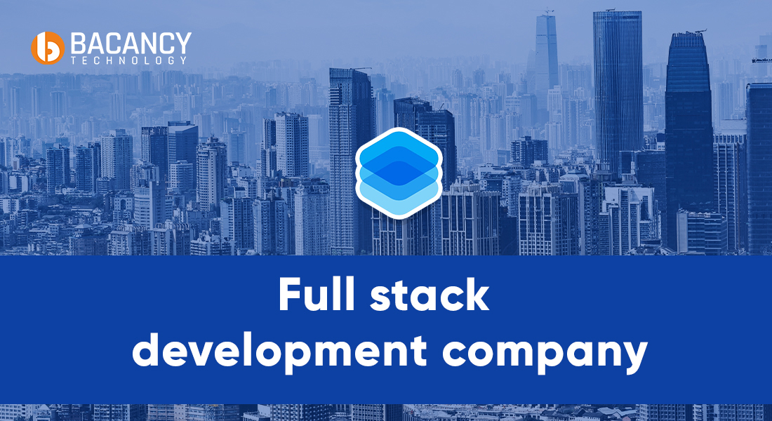 A Trusted Full Stack Development Company- Bacancy Technology