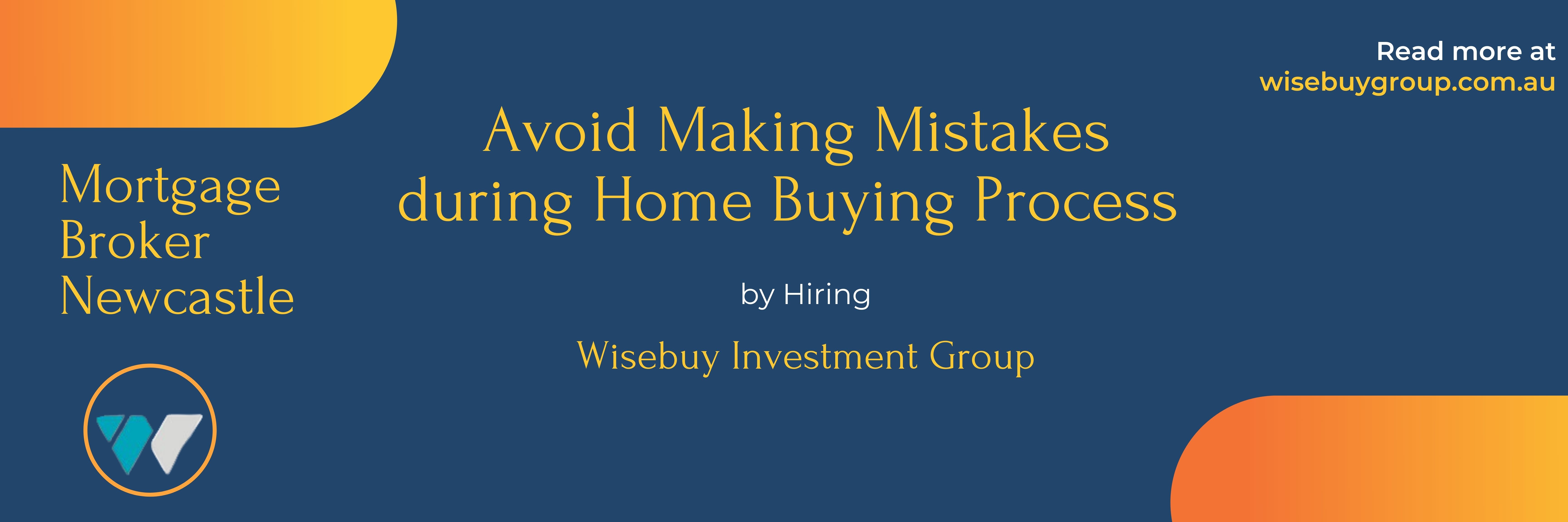 Avoid Making Mistakes during Home Buying Process by Hiring Wisebuy Investment Group