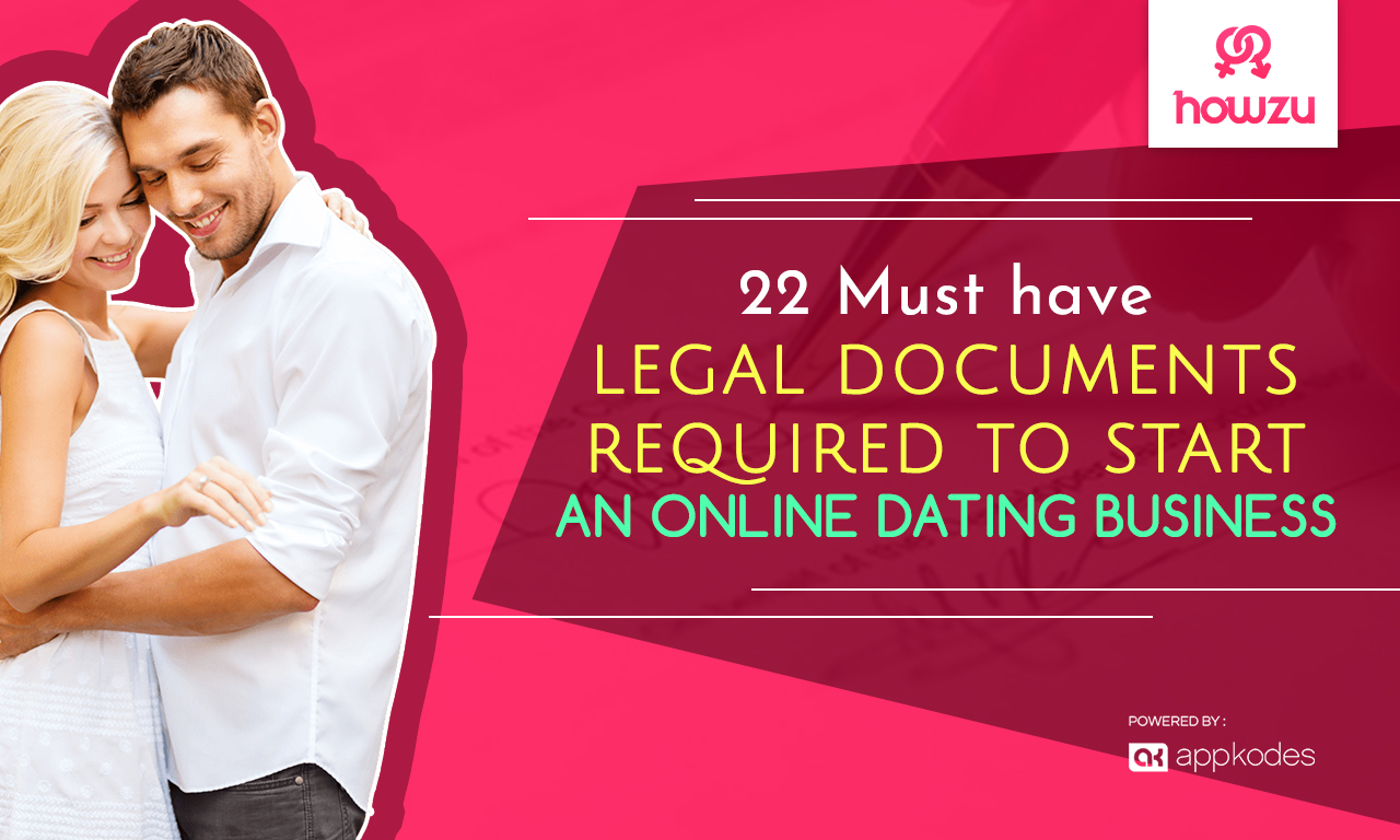 22 Must have Legal documents required to start an online dating business