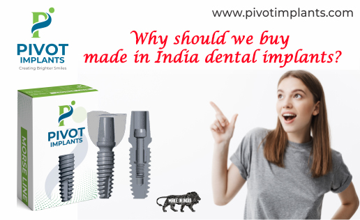 Why Should We Buy Made In India Dental Implants?