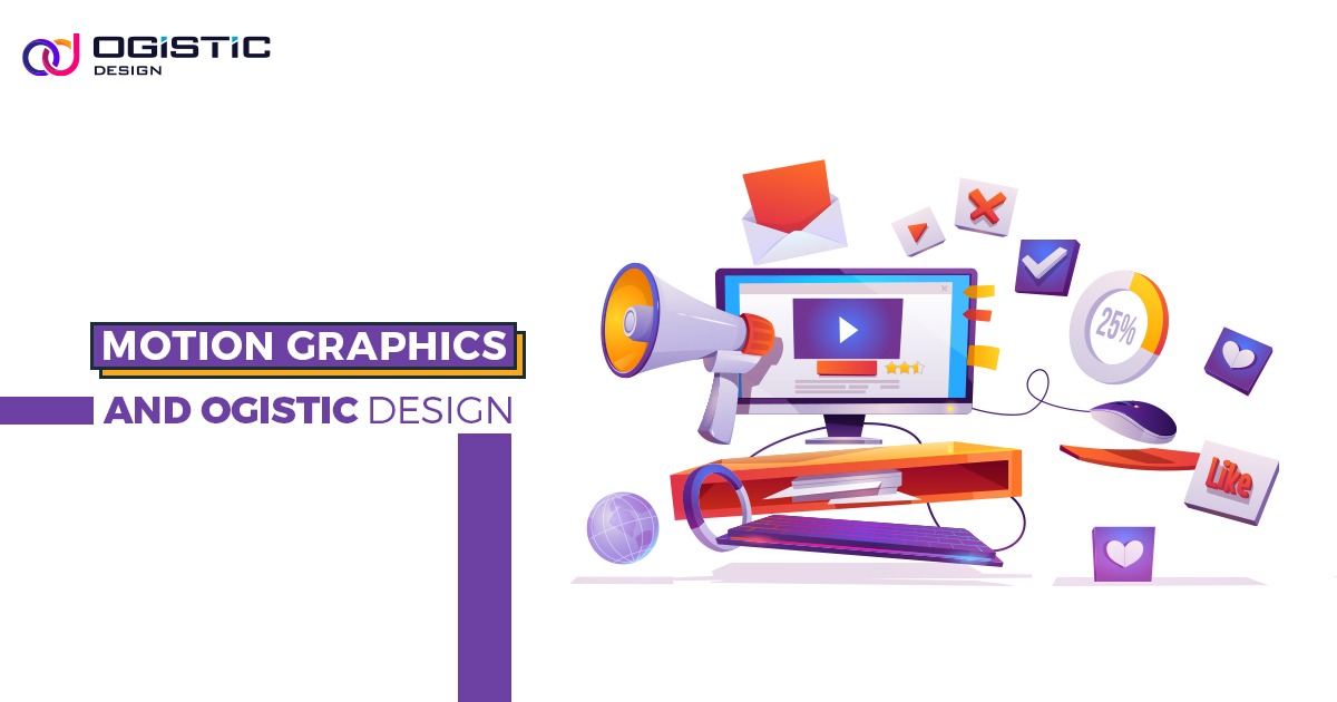 Motion graphics & Ogistic Design