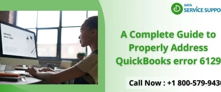 Here's Get the Best Guide to Properly Address QuickBooks error 6129