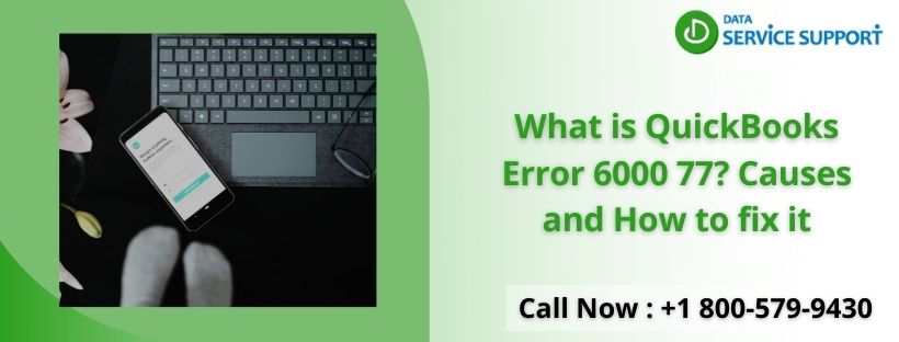 What Is QuickBooks Error 6000 77? Reason And How To Resolve It