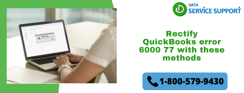 How to Rectify the QuickBooks error 6000 77 With These Methods