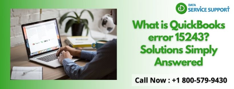 Quick And Easy Solution to Fix QuickBooks Error 15243