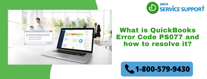 How to Quickly and safely fix the QuickBooks error PS077