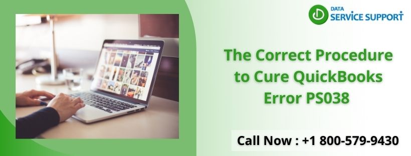 The Correct Procedure to Cure is it | QuickBooks Error PS038