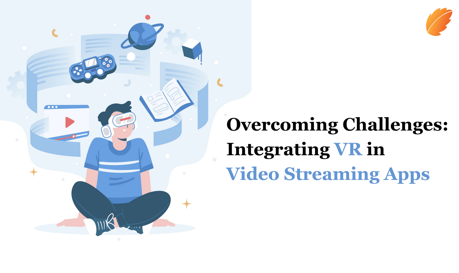 Overcoming Challenges: Integrating VR in Video Streaming Apps
