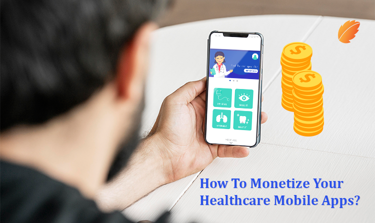 How‌ ‌To‌ ‌Monetize‌ ‌Your‌ ‌Healthcare‌ ‌Mobile‌ ‌Apps?‌ ‌