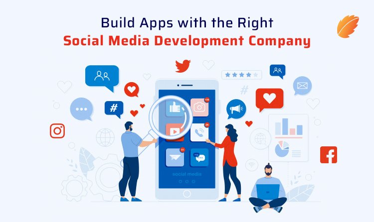 Build Apps with the Right Social Media Development Company