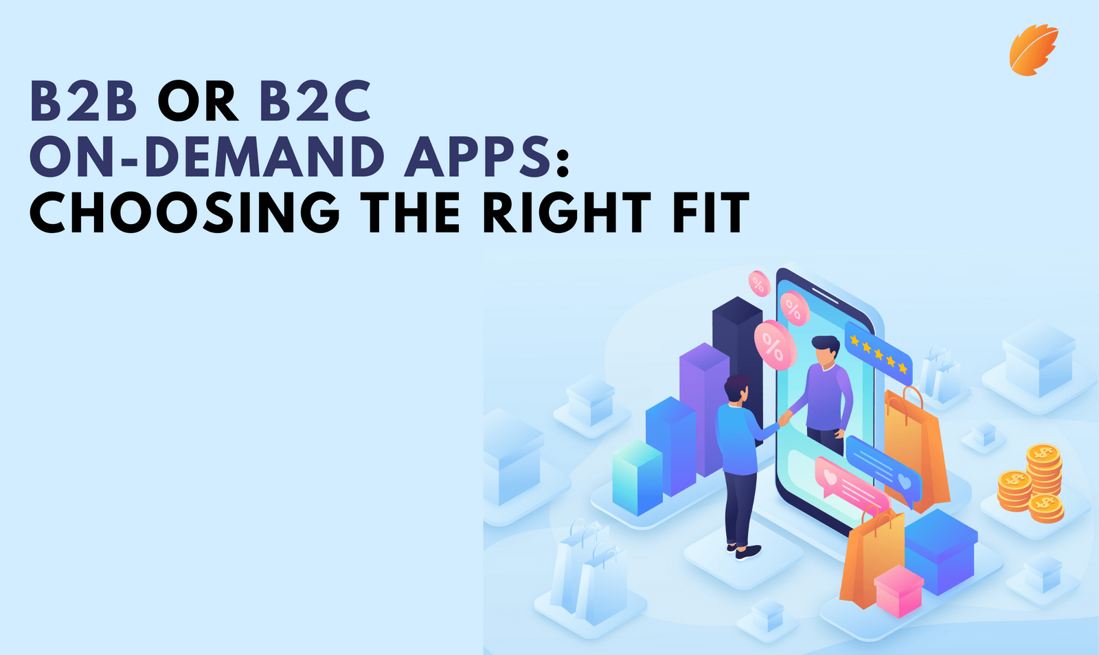 B2B or B2C On-Demand Apps: Choosing the Right Fit