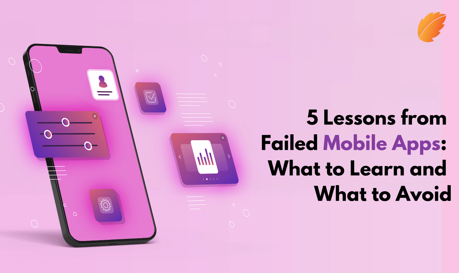 5 Lessons from Failed Mobile Apps: What to Learn and What to Avoid