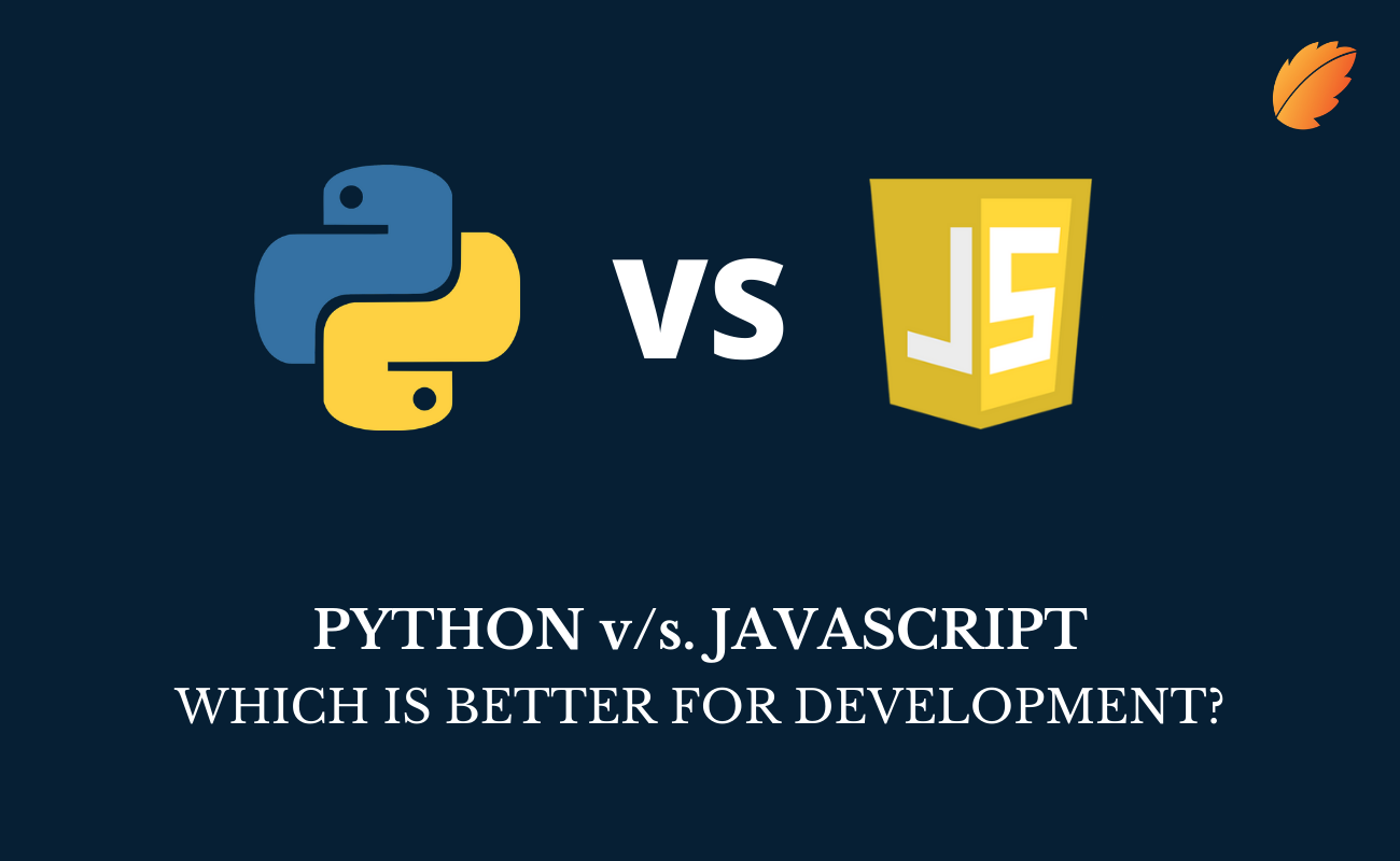 PYTHON v/s. JAVASCRIPT- WHICH IS BETTER FOR DEVELOPMENT?