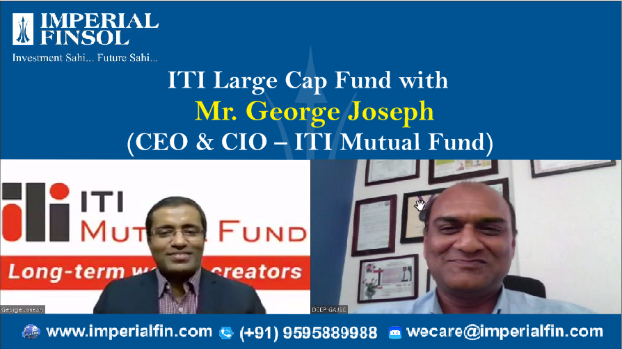 Launching of ITI Large Cap Fund NFO with Mr. George Joseph (CEO & CIO – ITI Mutual Fund)