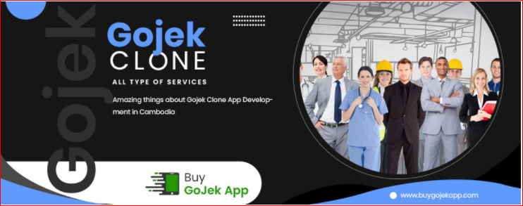 What Makes Gojek Clone App Amazing Idea To Launch In Cambodia