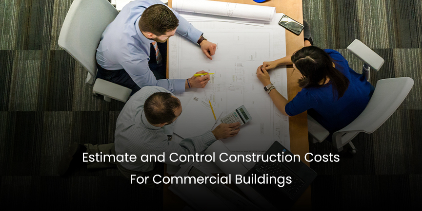 ESTIMATE AND CONTROL CONSTRUCTION COSTS FOR COMMERCIAL BUILDINGS
