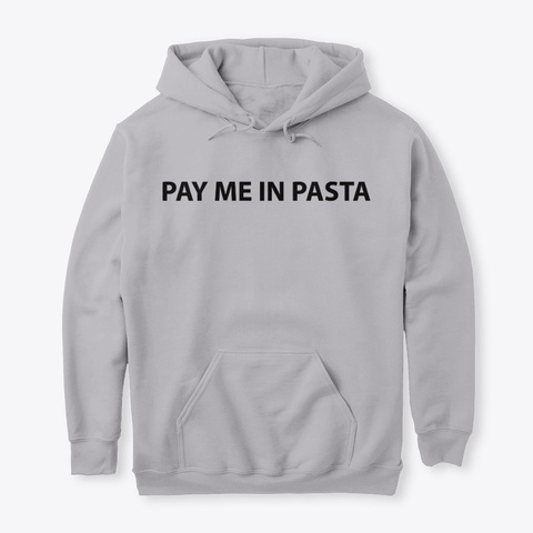 Pay Me In Pasta Hoodie