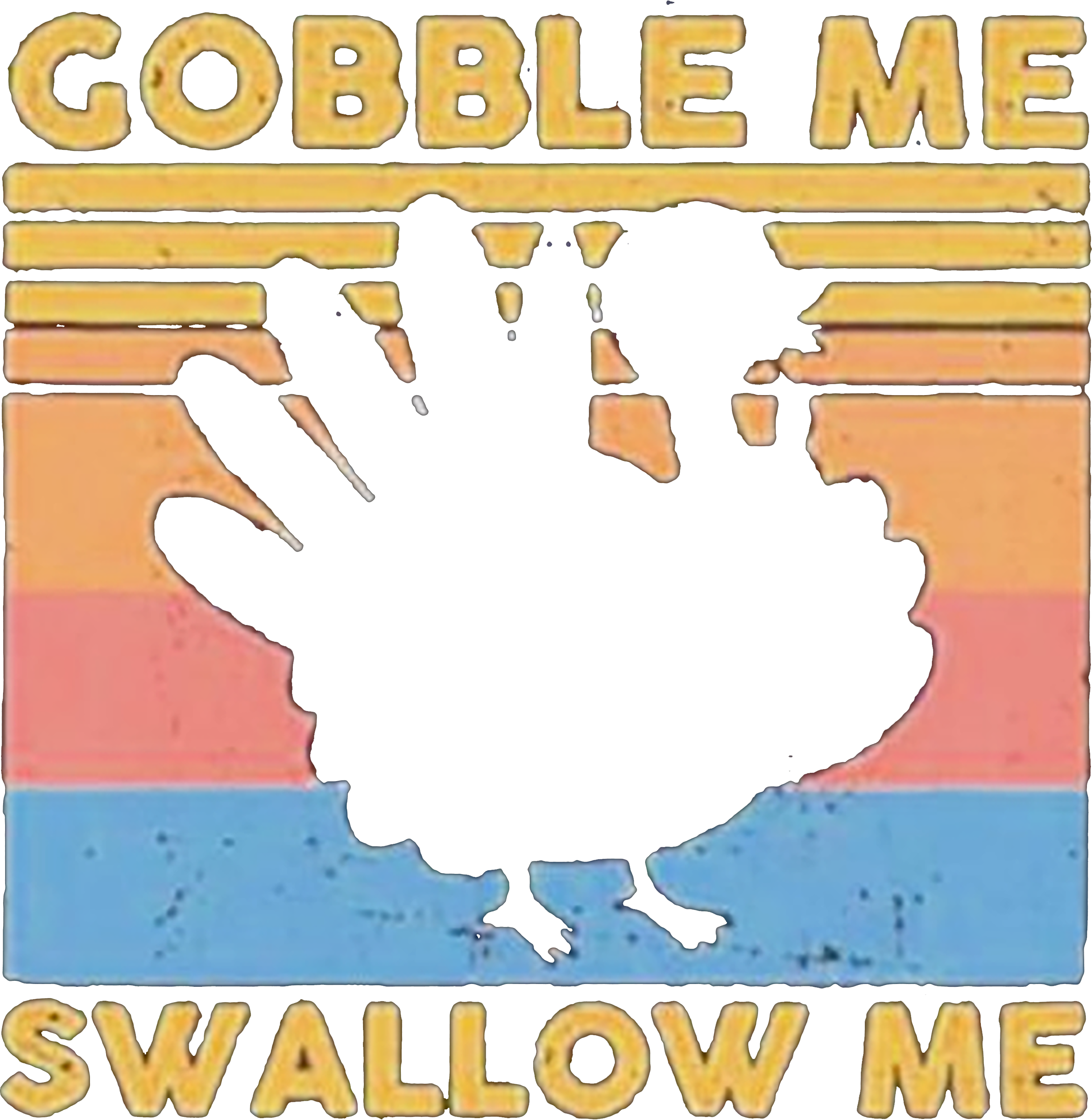 Gobble Me Thanksgiving Shirts