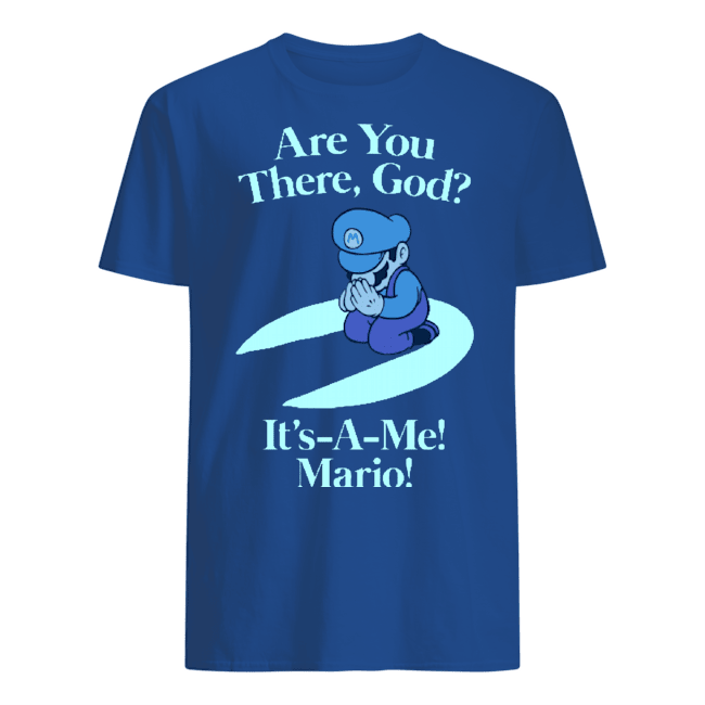 Are You There God It's A Me Mario Shirts