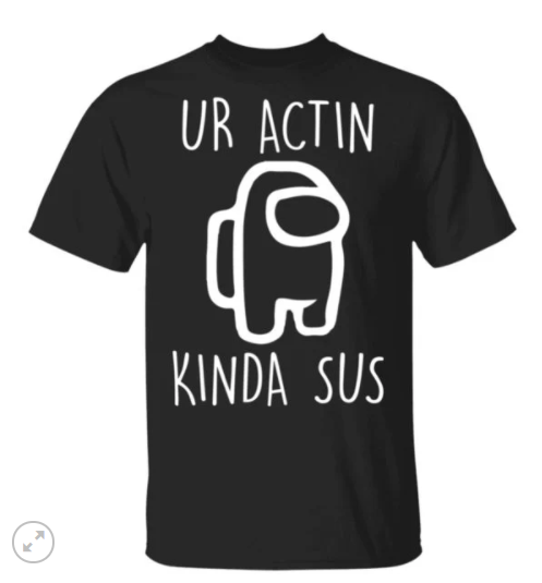 Ur Actin Kinda SUS T Shirts