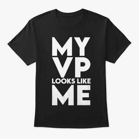 My VP Looks Like Me Shirts