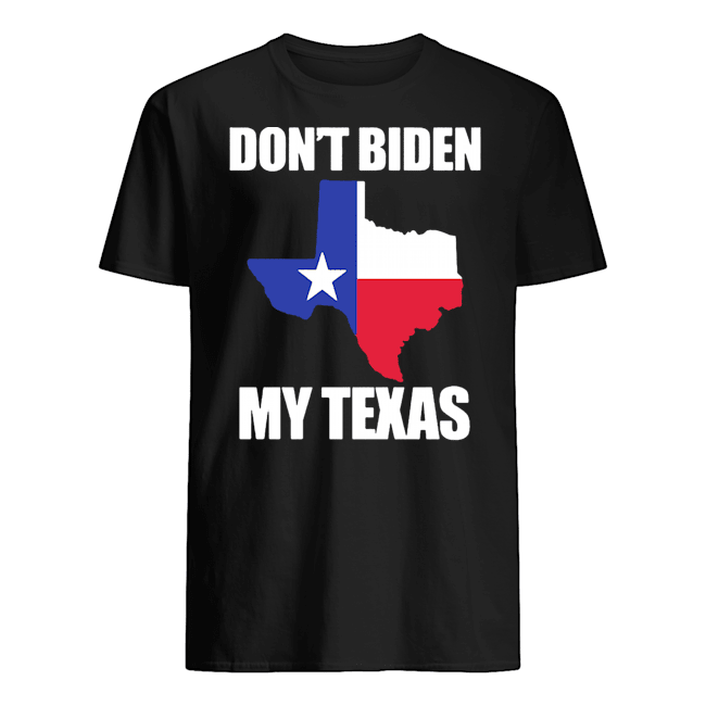Don't Biden My Texas T Shirt