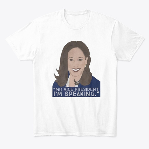 I'm Speaking T Shirt