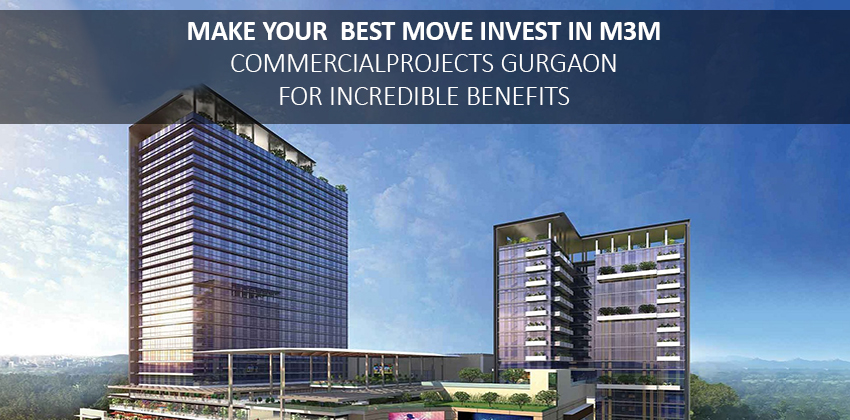 Make your best move, Invest in M3M commercial projects Gurgaon for incredible benefits