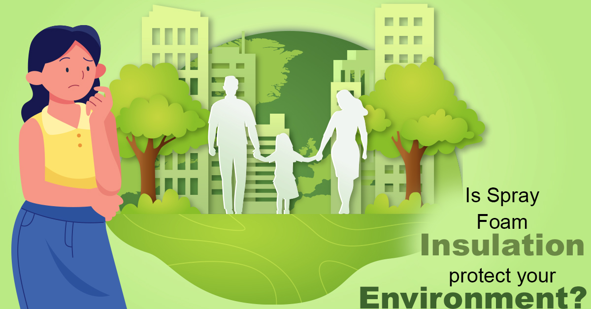  Is Spray Foam Insulation Protect Your Environment?