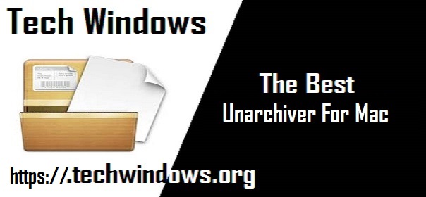 Unarchiver For Mac Updated Version Latest 2021 Free Download
