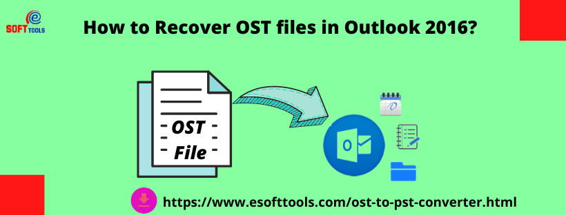 How to Recover OST files in Outlook 2016?