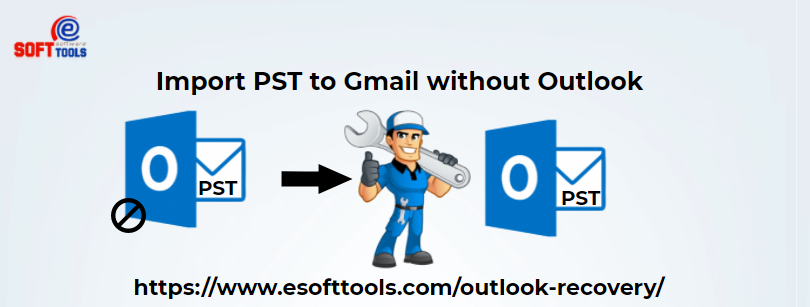 Import PST to Gmail without Outlook