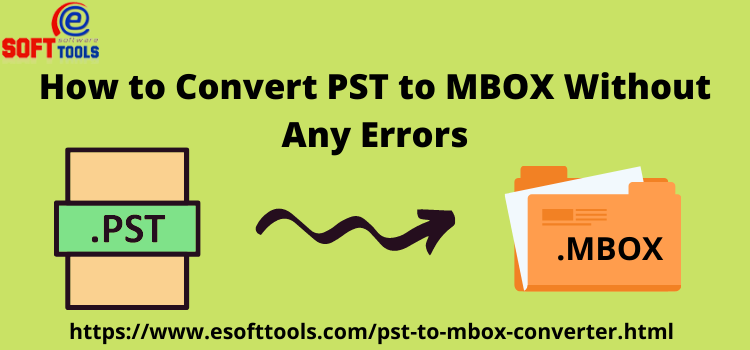 How to Convert PST to MBOX Without Any Errors