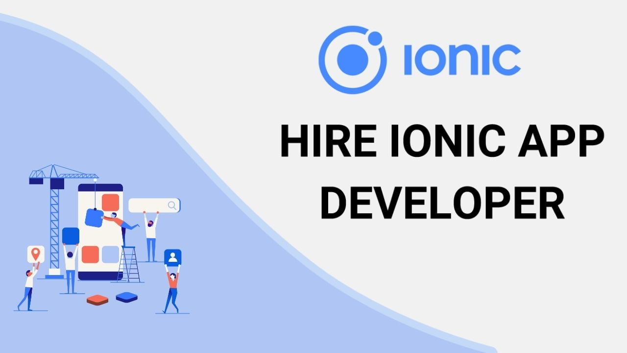Benefits of Hiring Ionic Developers from Us
