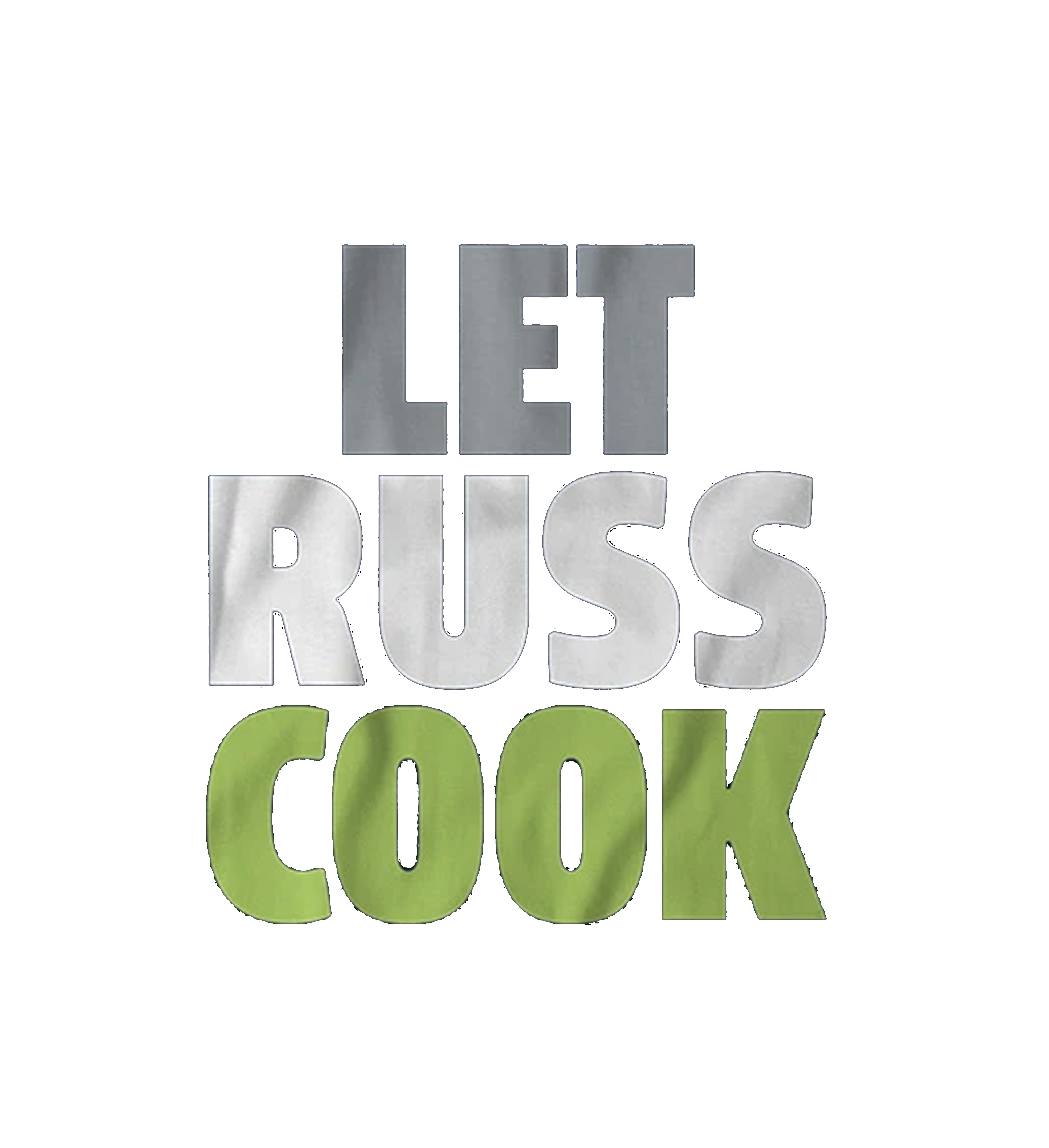 LET RUSS COOK T SHIRT