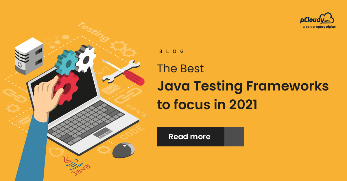 The Best Java Testing Frameworks to focus in 2021