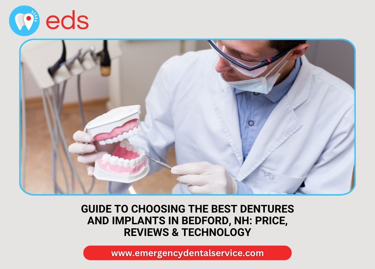 Guide to Choosing the Best Dentures And Implants in Bedford, NH: Price, Reviews & Technology